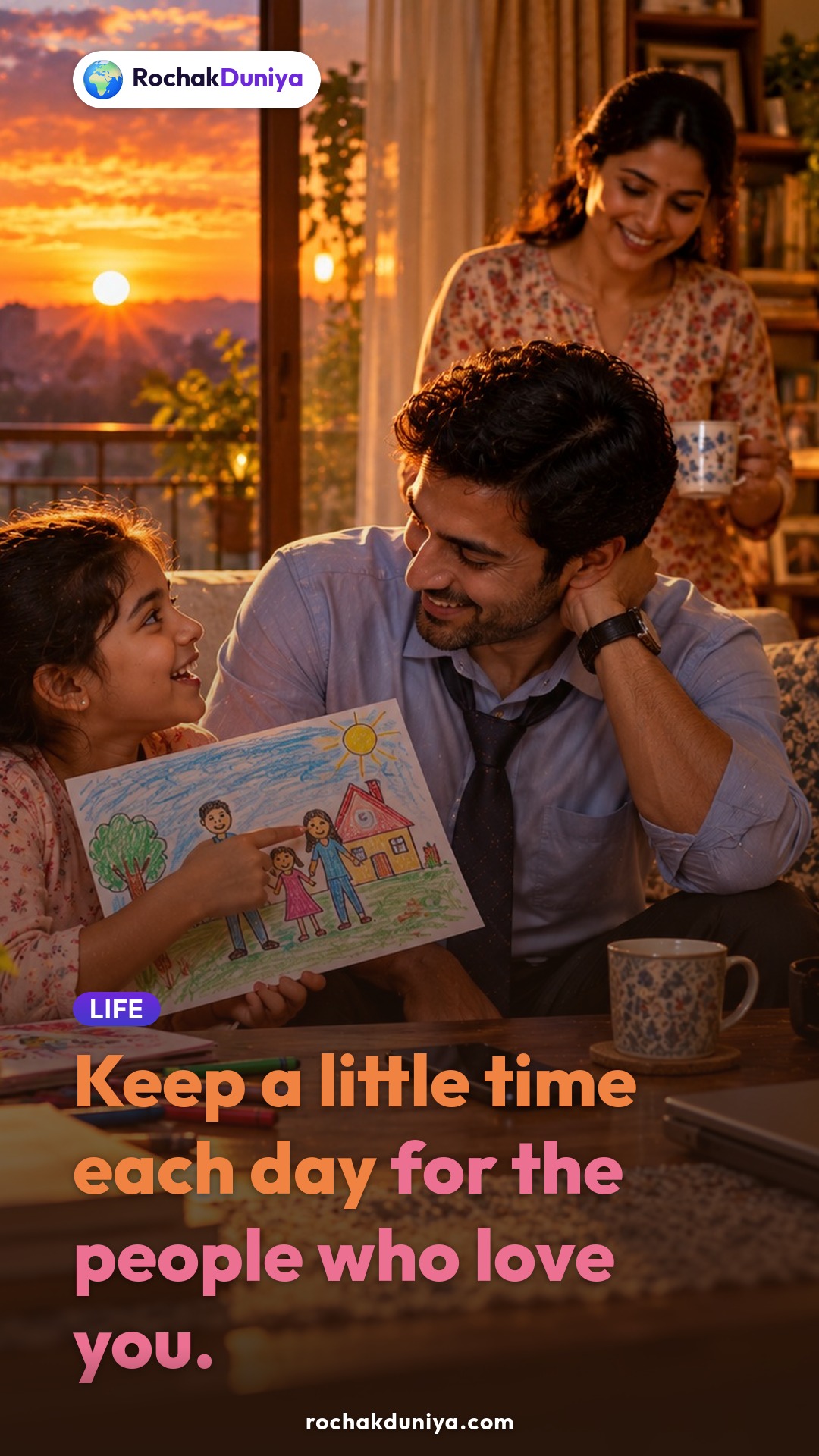 Poster: “Keep a little time each day for the people who love you.”